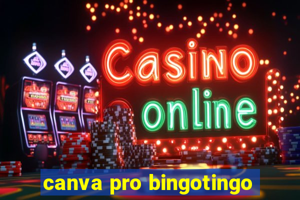canva pro bingotingo